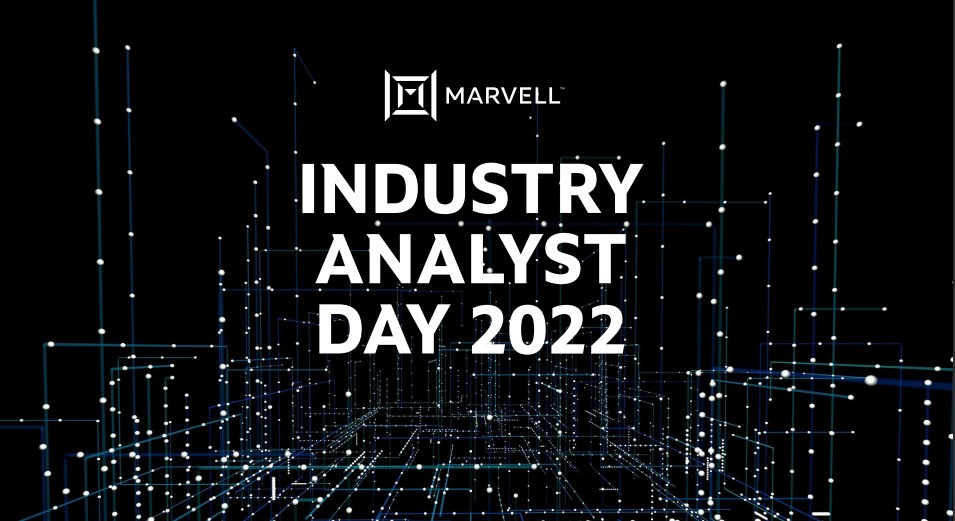 Marvell Industry Analyst Day 2022 Doubling down on the Data.